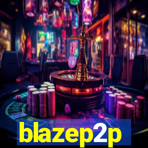 blazep2p