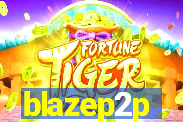 blazep2p