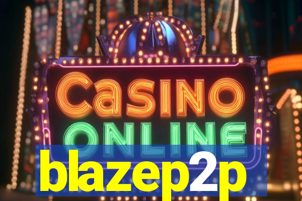 blazep2p