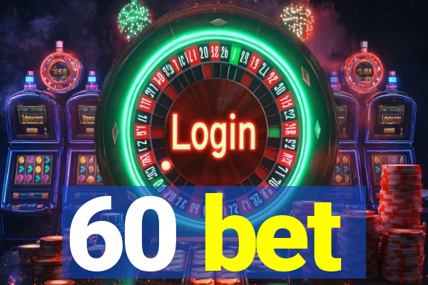 60 bet