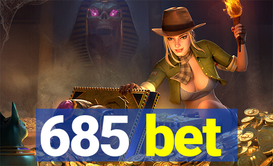 685 bet