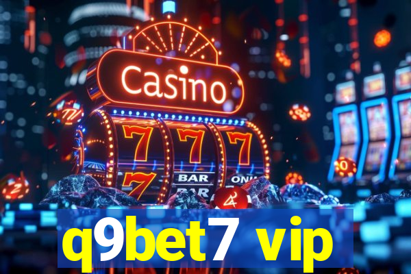 q9bet7 vip