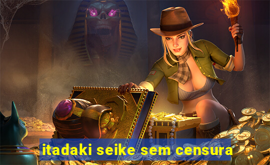 itadaki seike sem censura
