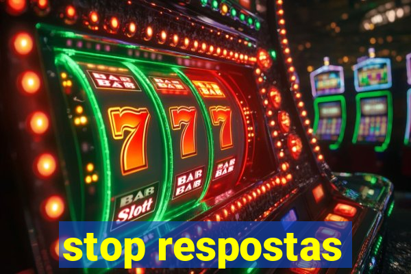 stop respostas