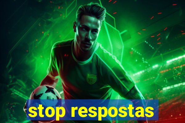 stop respostas