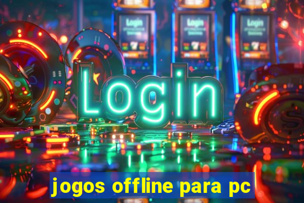 jogos offline para pc