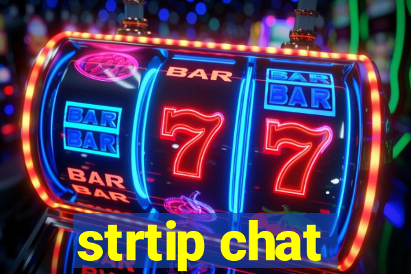 strtip chat