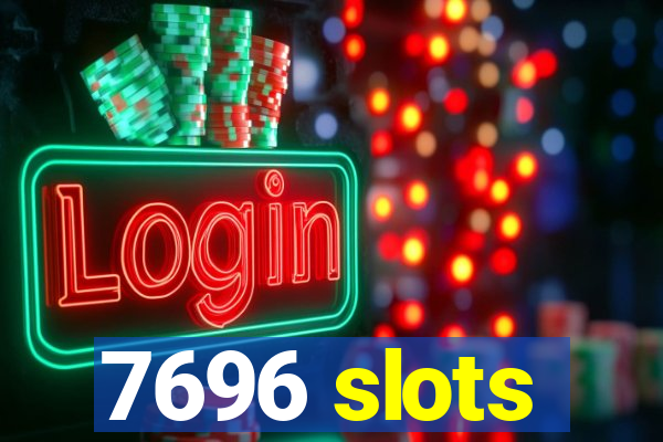 7696 slots