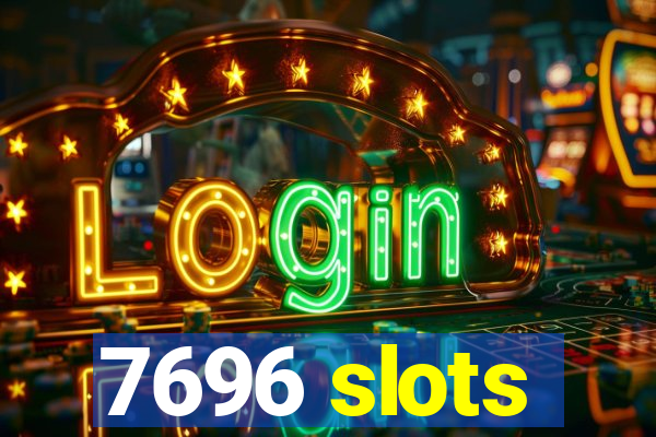 7696 slots