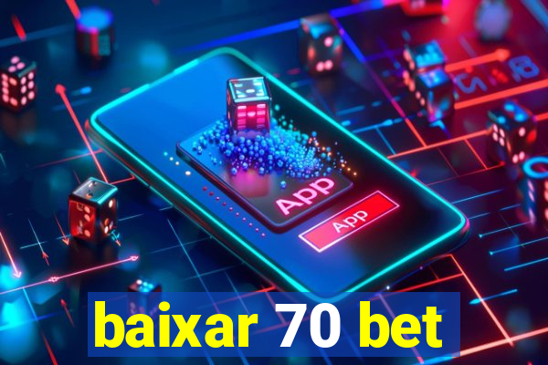 baixar 70 bet