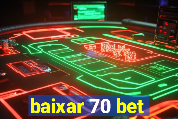 baixar 70 bet