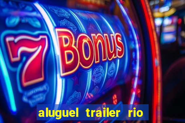 aluguel trailer rio grande do sul