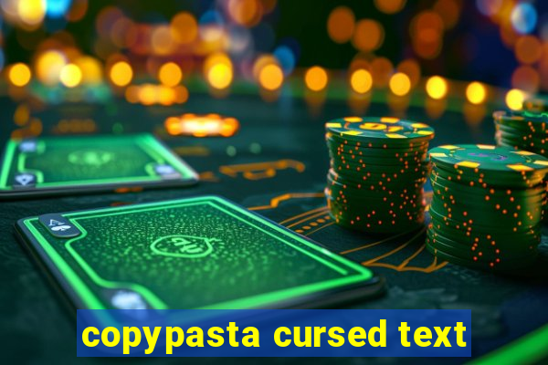 copypasta cursed text