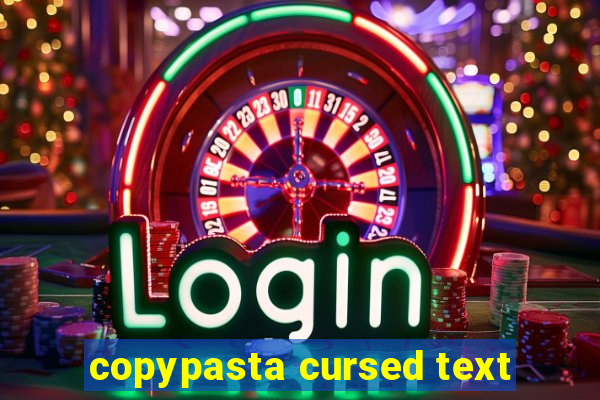 copypasta cursed text