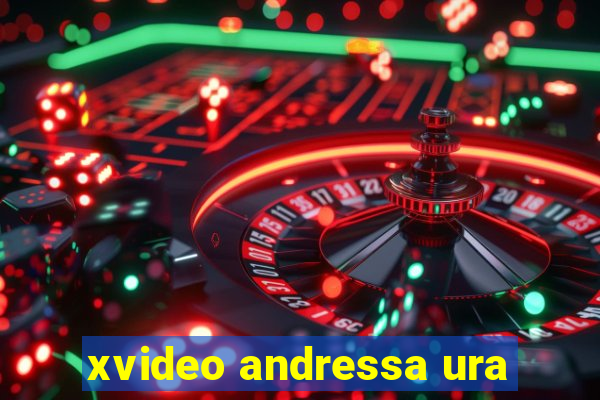 xvideo andressa ura
