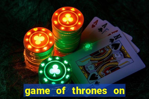 game of thrones on google drive