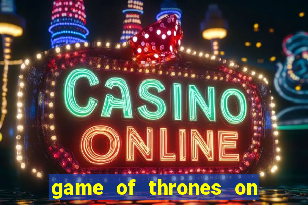 game of thrones on google drive