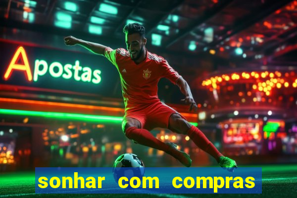 sonhar com compras no mercado