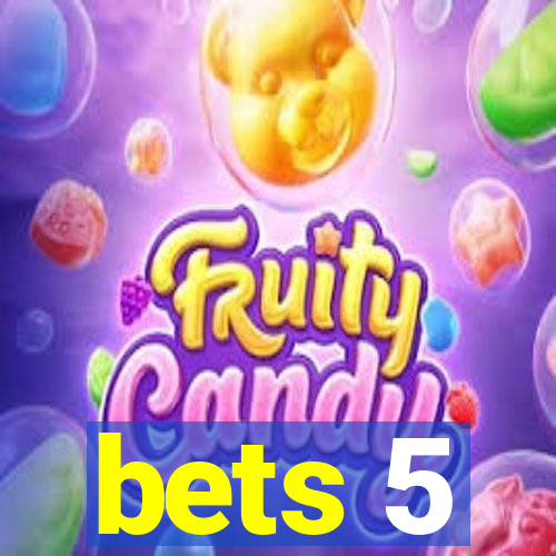 bets 5