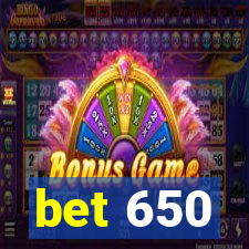 bet 650