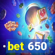 bet 650