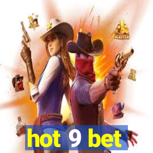 hot 9 bet