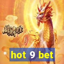 hot 9 bet