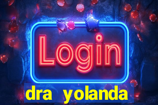 dra yolanda fernandes malta bettin