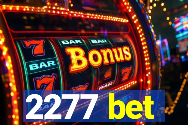 2277 bet