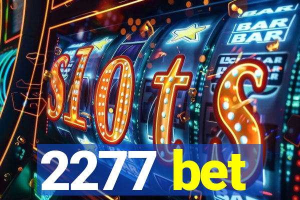 2277 bet