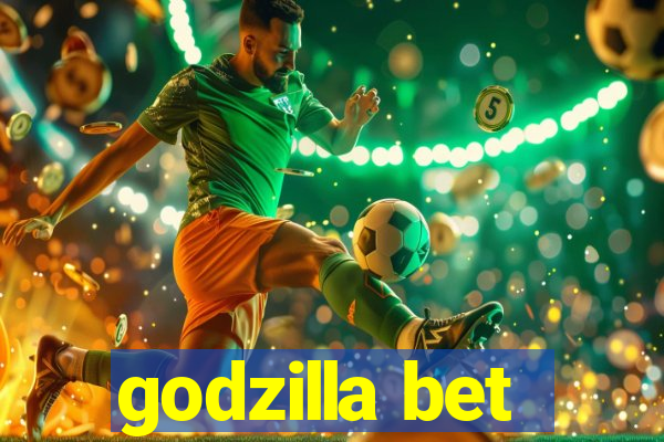 godzilla bet