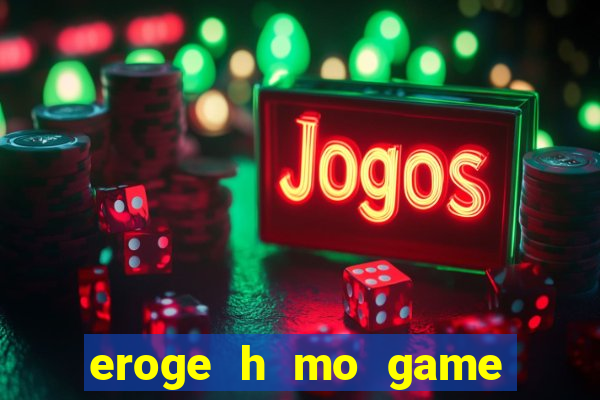 eroge h mo game mo kaihatsu zanmai
