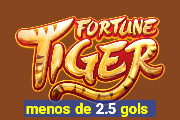 menos de 2.5 gols
