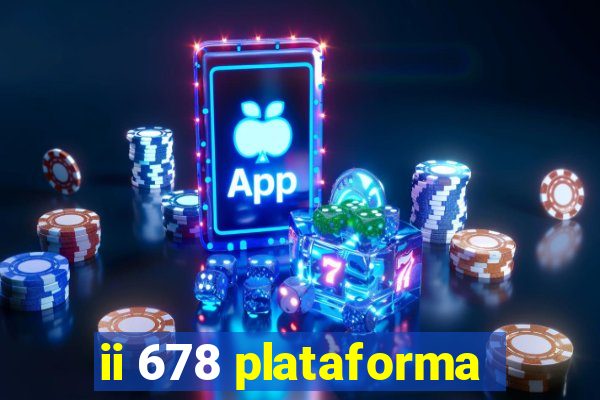 ii 678 plataforma