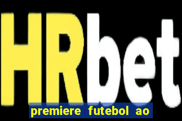 premiere futebol ao vivo hd