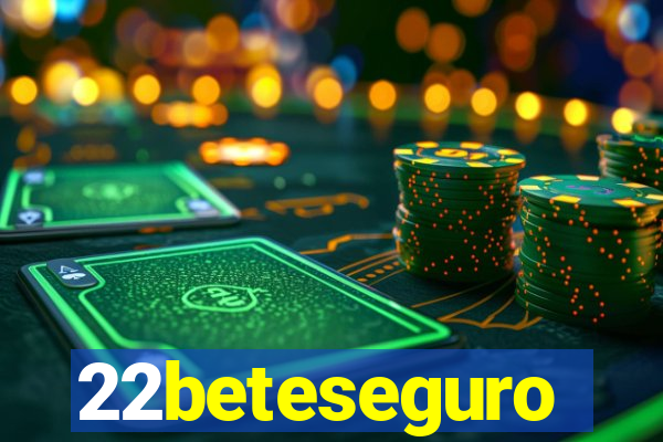 22beteseguro