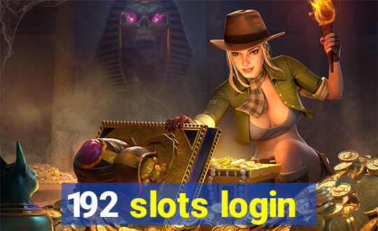 192 slots login