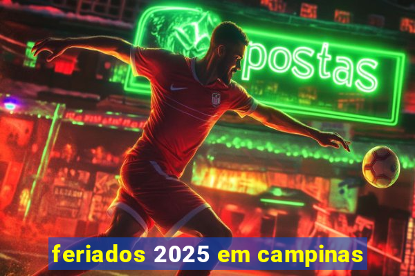 feriados 2025 em campinas