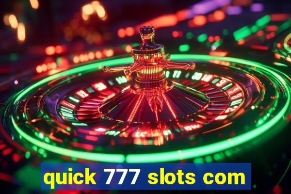 quick 777 slots com