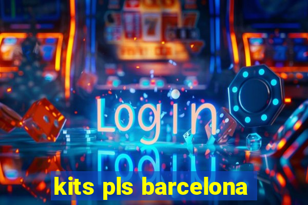 kits pls barcelona
