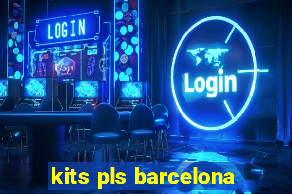 kits pls barcelona