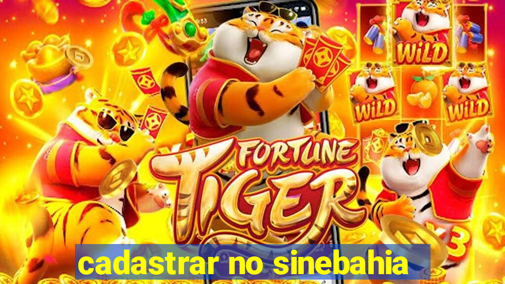 cadastrar no sinebahia