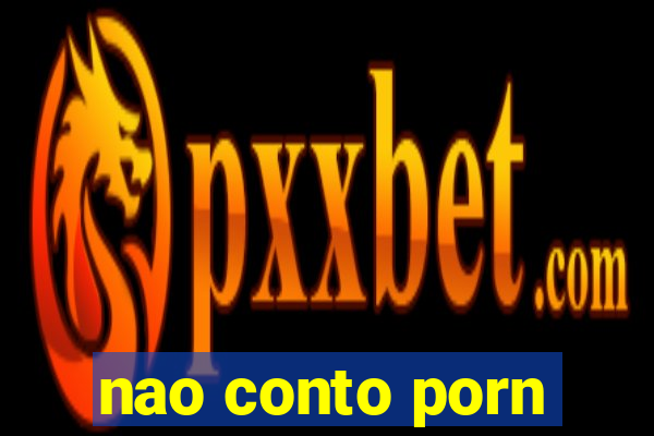 nao conto porn