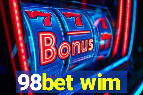 98bet wim