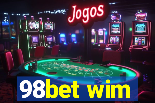 98bet wim