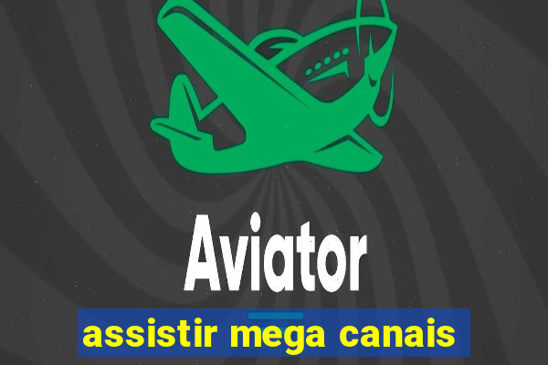 assistir mega canais