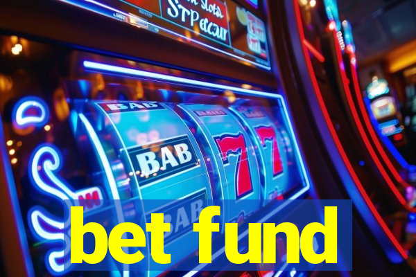 bet fund