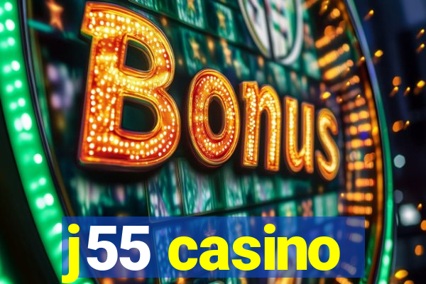 j55 casino
