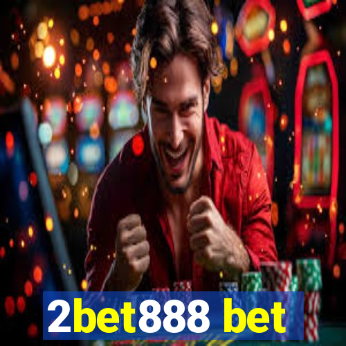 2bet888 bet
