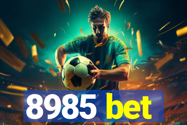 8985 bet